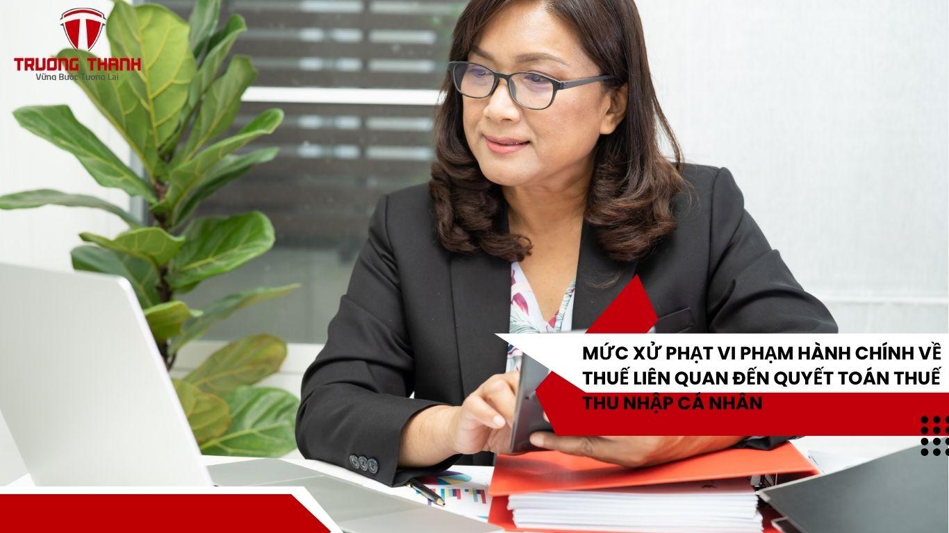 Mức xử phạt vi phạm hành chính về thuế liên quan đến quyết toán thuế thu nhập cá nhân