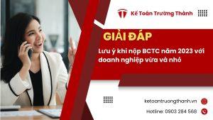 Lưu ý khi nộp BCTC năm 2023 với doanh nghiệp vừa và nhỏ