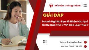 Doanh nghiệp bạn sẽ nhận hậu quả gì khi quá thờ ơ với các loại thuế ?