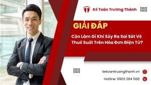 Cần Làm Gì Khi Sảy Ra Sai Sót Về Thuế Suất Trên Hóa Đơn Điện Tử?