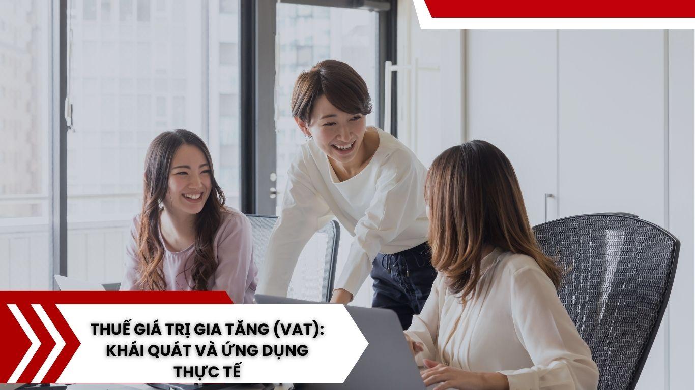 Thuế Giá Trị Gia Tăng (VAT): Khái Quát và Ứng Dụng Thực Tế