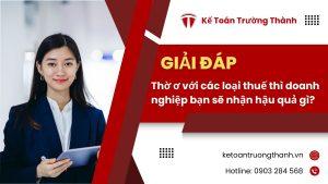 Thờ ơ với các loại thuế thì doanh nghiệp bạn sẽ nhận hậu quả gì?