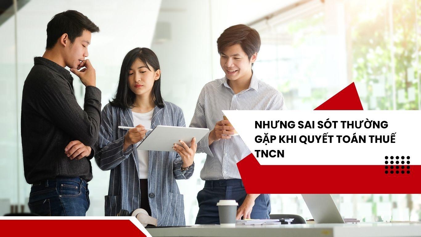 Nhưng sai sót thường gặp khi quyết toán thuế TNCN