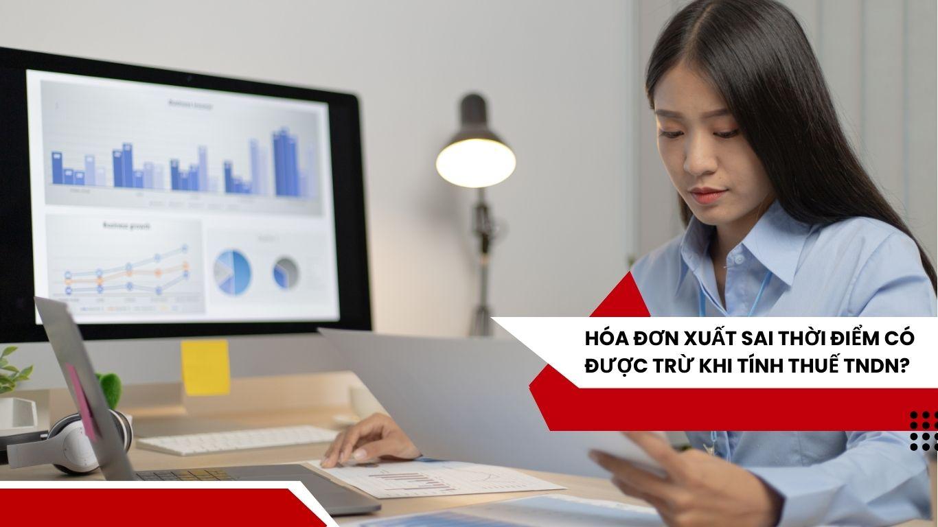 Khi doanh nghiệp của bạn xuất hóa đơn sai thời điểm thì phải làm thế nào?