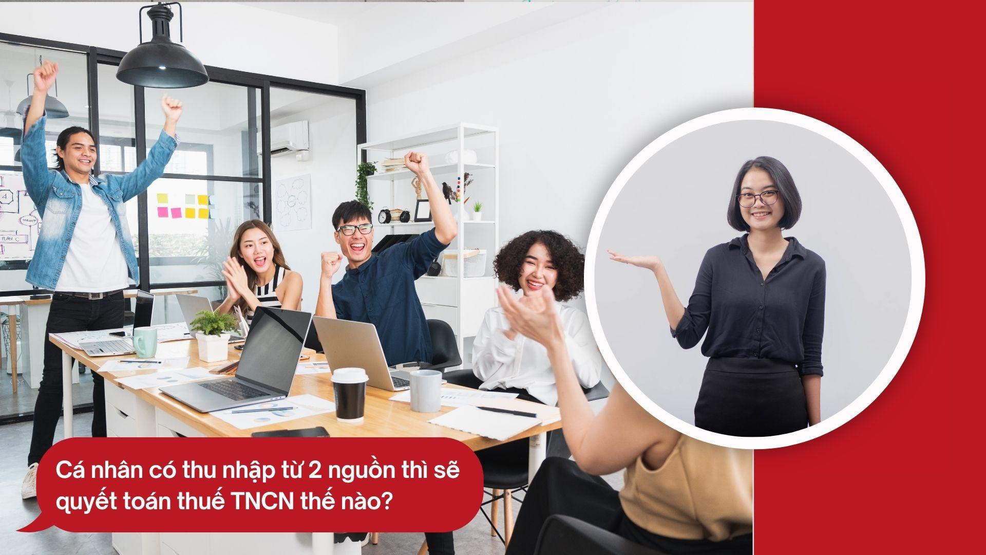 Đối với cá nhân có 2 nguồn thu nhập thì sẽ quyết toán thuế TNCN như thế nào?