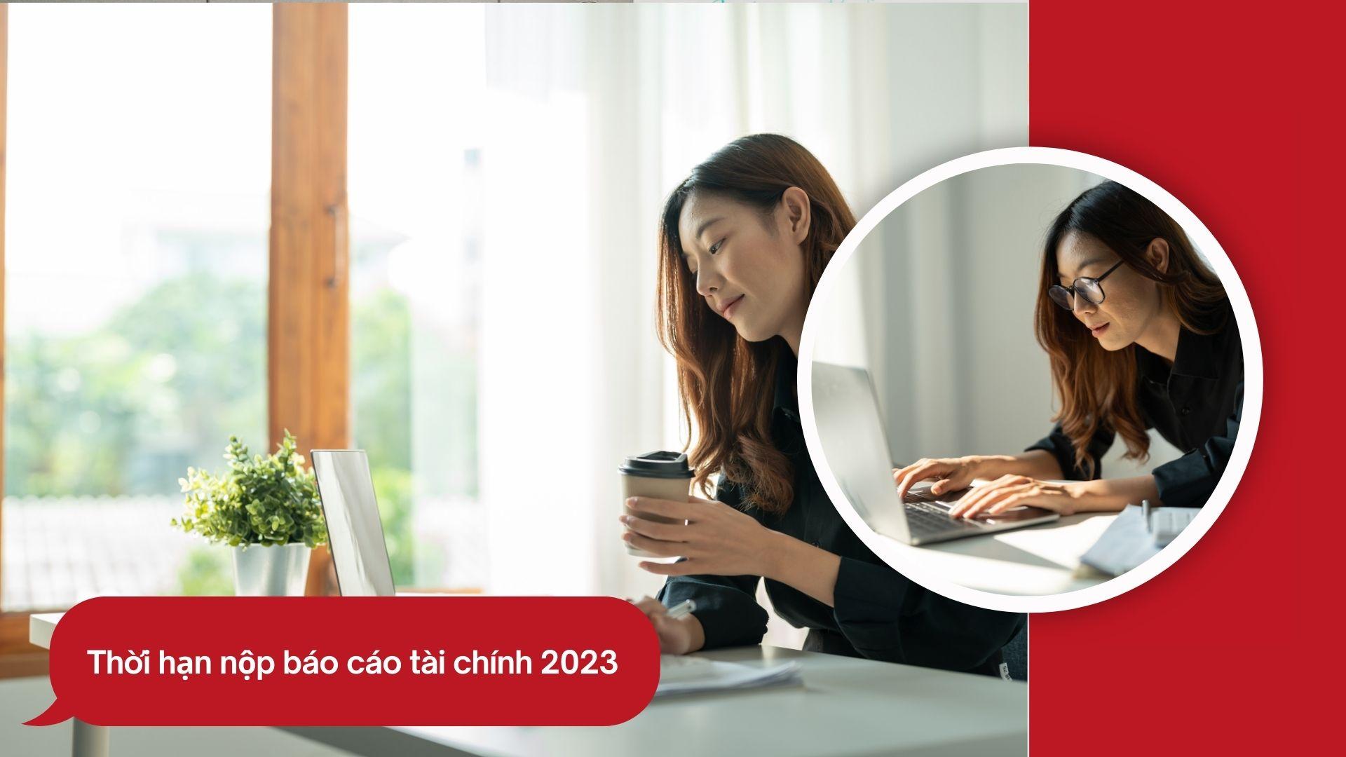 Những lưu ý với các doanh nghiệp khi nộp báo cáo tài chính năm 2023