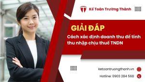 Cách xác định doanh thu để tính thu nhập chịu thuế TNDN