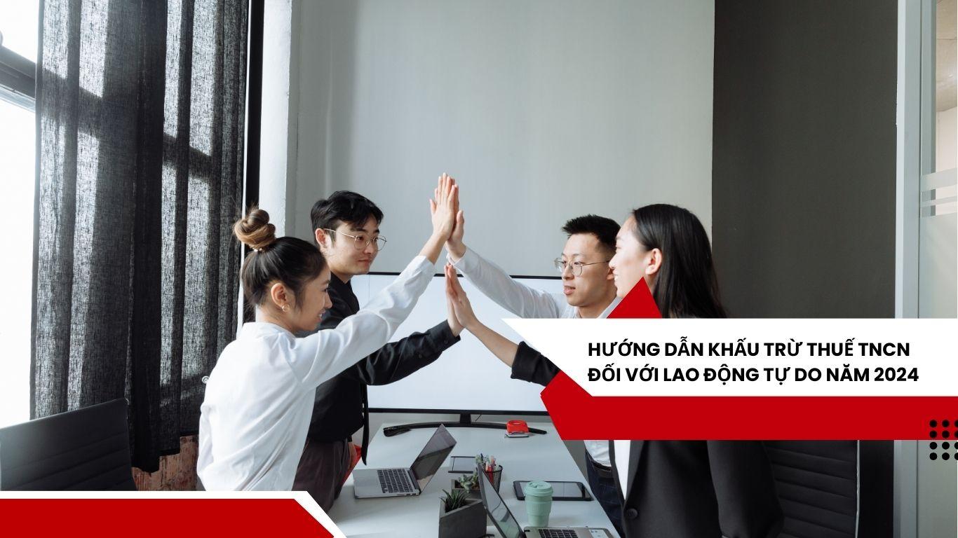 Hướng dẫn lao động tự do khấu trừ thuế TNCN mới nhất năm 2024