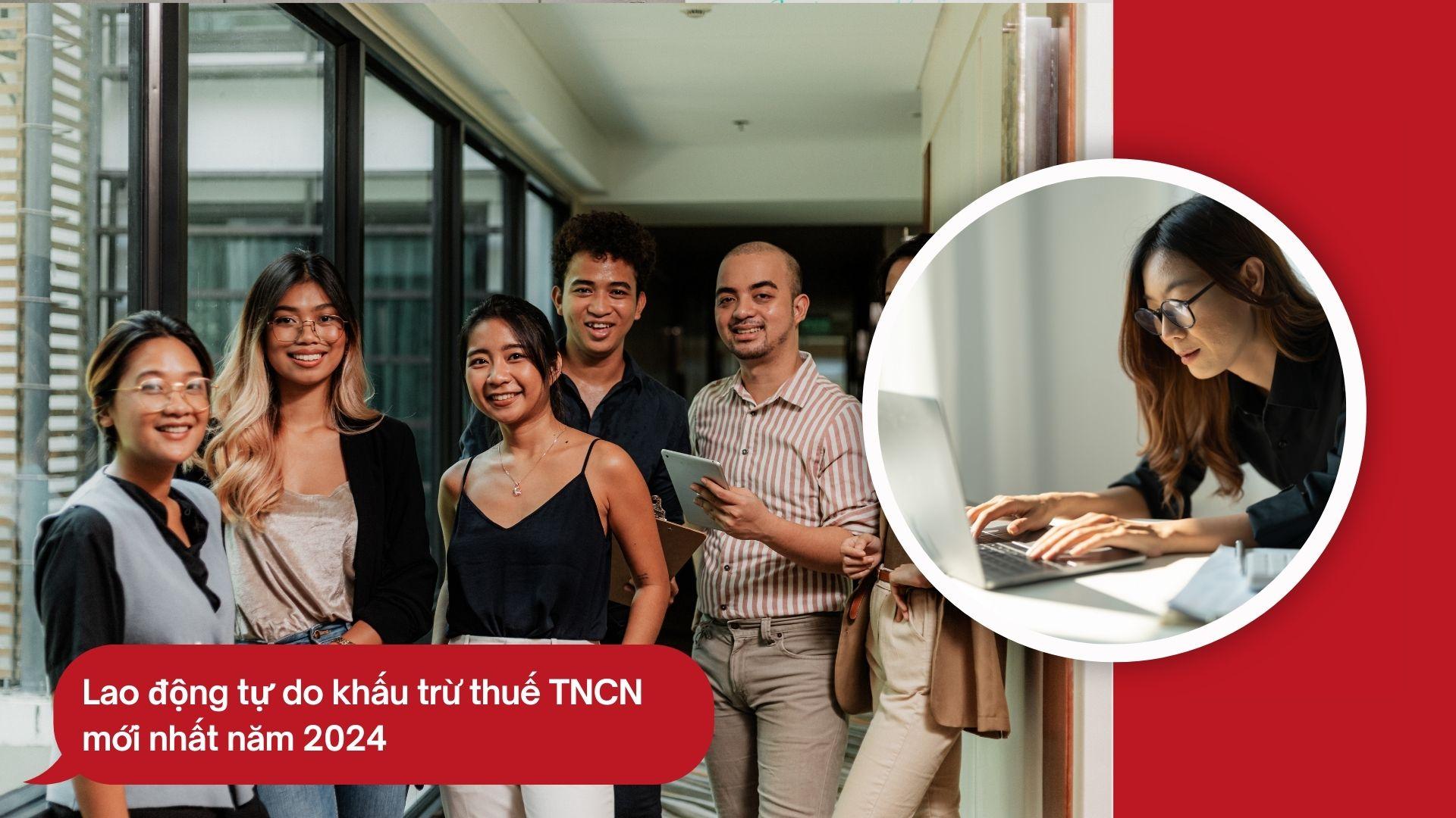 Hướng dẫn lao động tự do khấu trừ thuế TNCN mới nhất năm 2024
