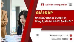 Nhờ Người Khác Đứng Tên Công Ty Có Lợi Ích Và Rủi Ro Gì ?