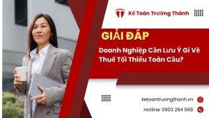 Doanh Nghiệp Cần Lưu Ý Gì Về Thuế Tối Thiểu Toàn Cầu?
