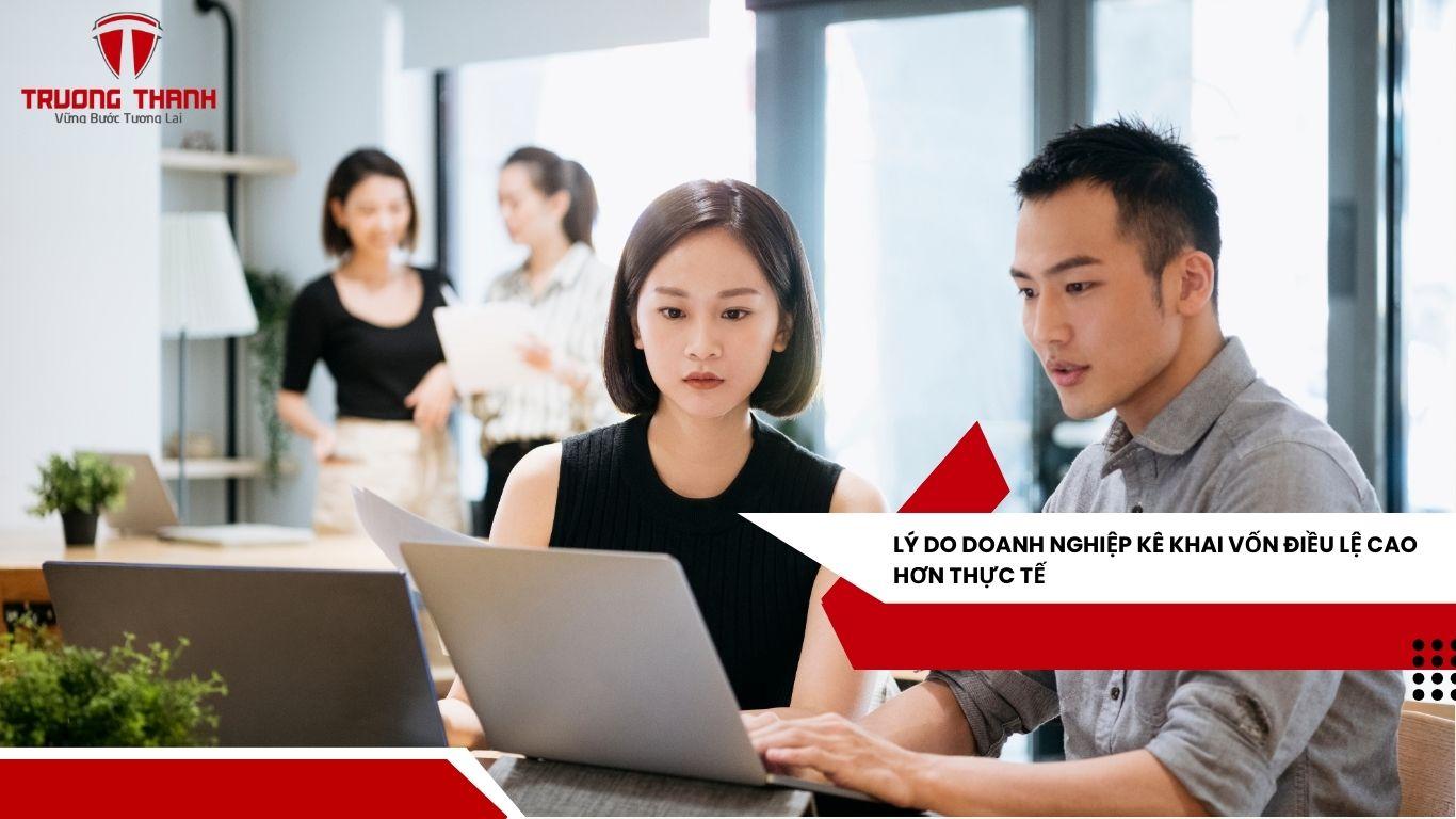 Kê Khai Vốn Điều Lệ Cao Hơn Thực Tế Có Bị Sao Không?