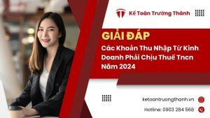 Các Khoản Thu Nhập Từ Kinh Doanh Phải Chịu Thuế Tncn Năm 2024