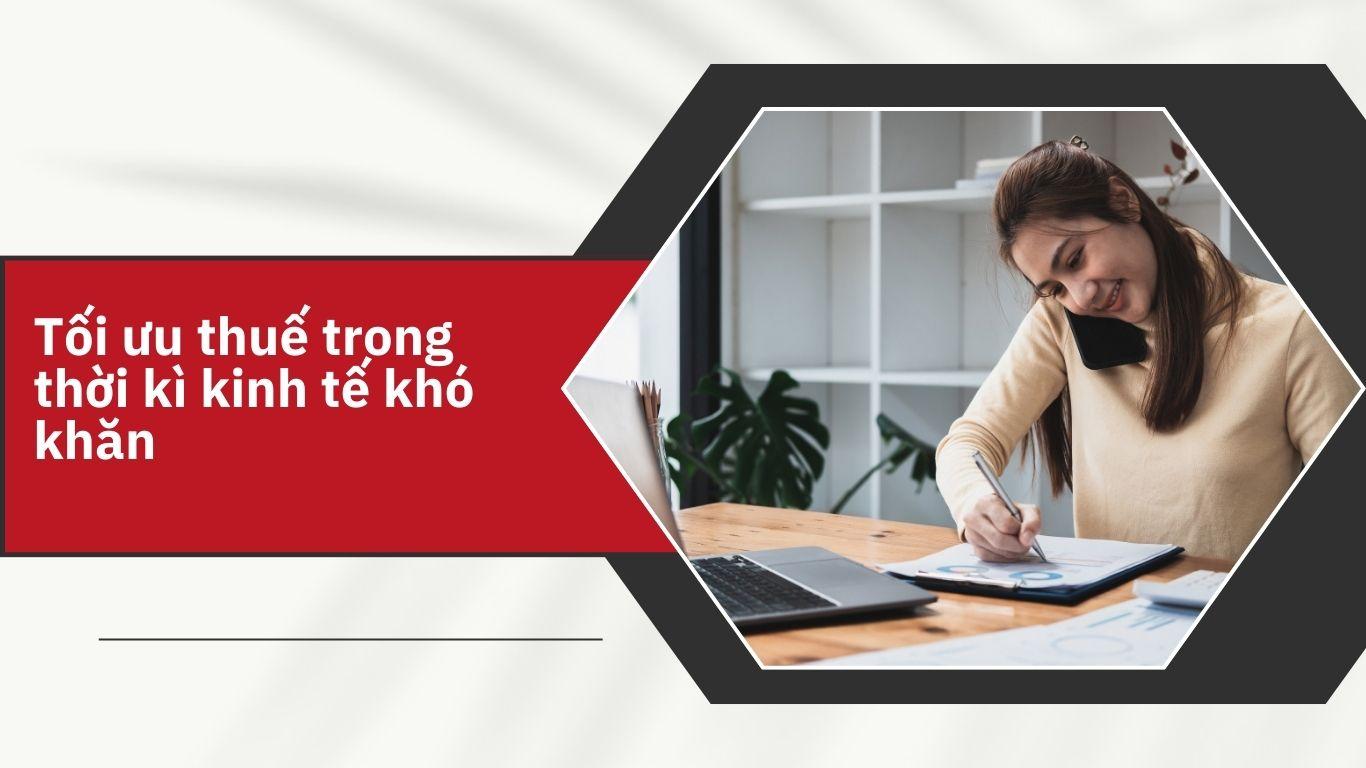 Tối ưu thuế cho doanh nghiệp của bạn thời kì kinh tế khó khăn hiện nay