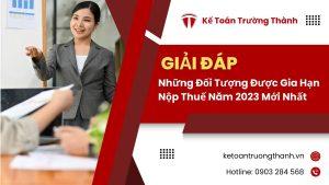 Những đối tượng được gia hạn nộp thuế năm 2023 mới nhất