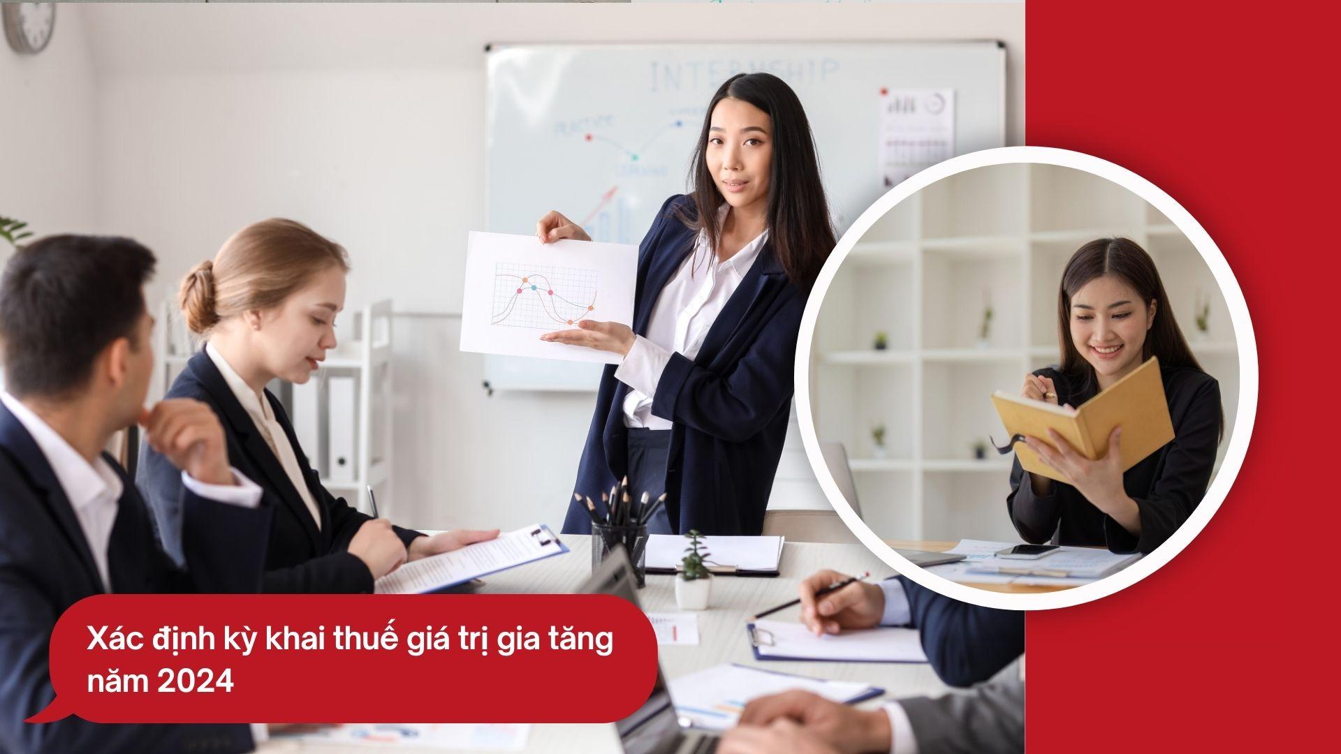 Hướng dẫn doanh nghiệp của bạn xác định kỳ khai thuế giá trị gia tăng năm 2024