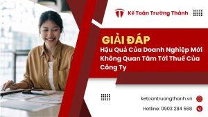 Hậu quả của doanh nghiệp mới không quan tâm tới thuế của công ty