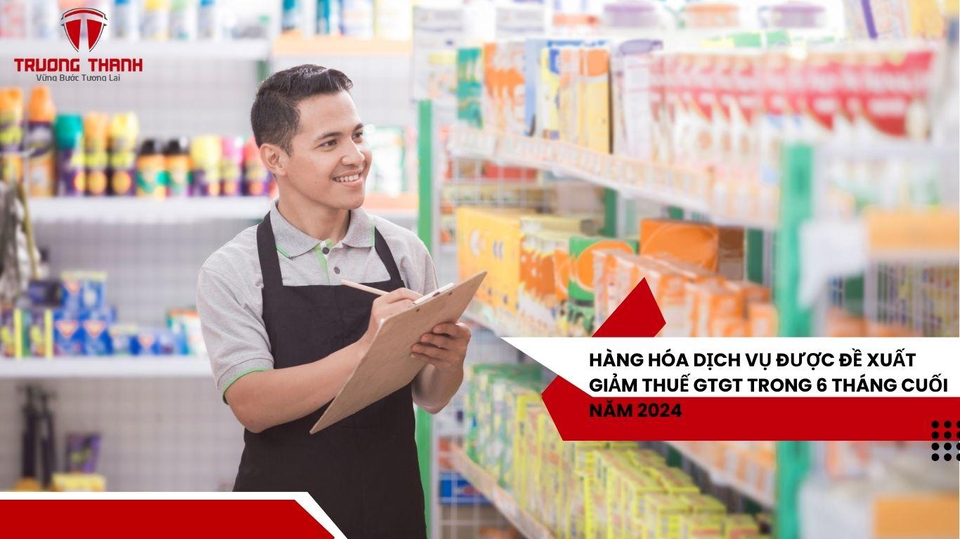 Hàng Hóa Dịch Vụ Được Đề Xuất Giảm Thuế Gtgt Trong 6 Tháng Cuối Năm 2024