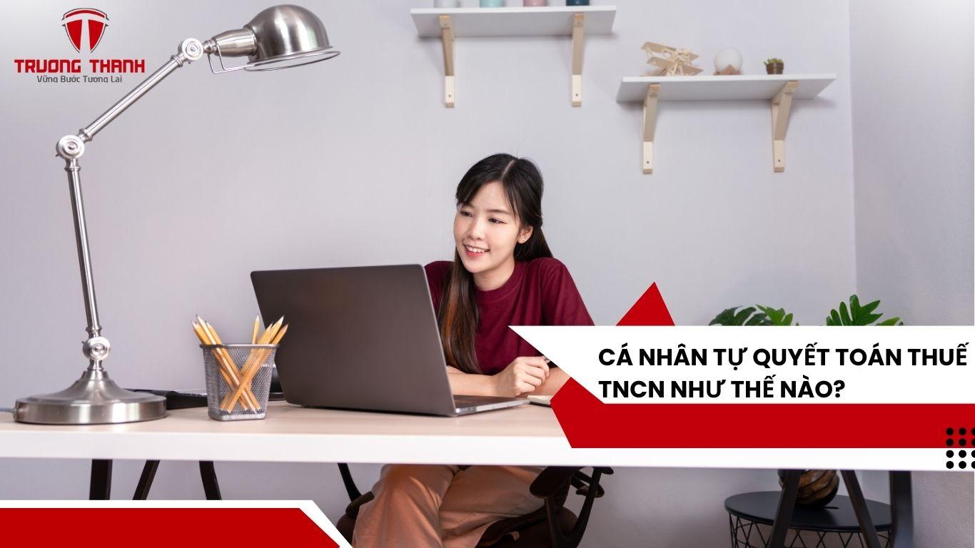 Khi Nào Thì Người Lao Động Phải Tự Quyết Toán Thuế Thu Nhập Cá Nhân