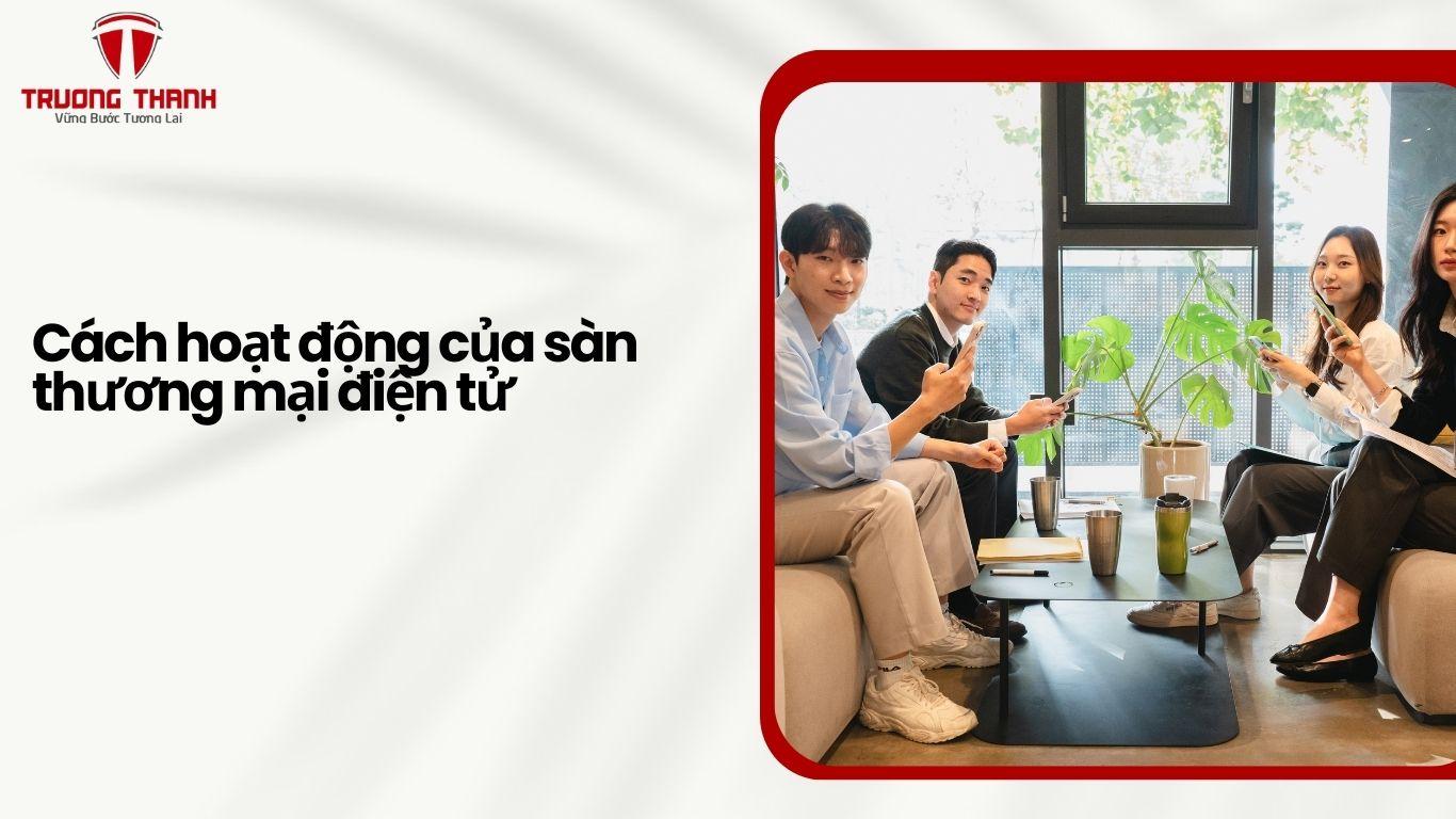 Những Điều Cần Biết Về Sàn Thương Mại Điện Tử