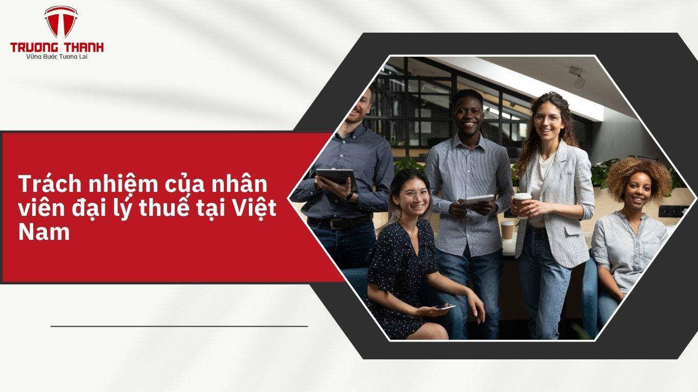 Những Điều Cần Biết Về Nhân Viên Đại Lý Thuế