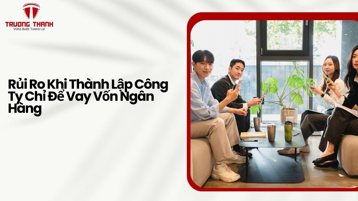 Có Nên Thành Lập Công Ty Để Vay Vốn Ngân Hàng?