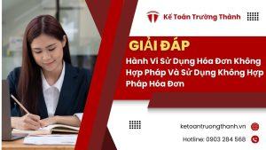 Hành Vi Sử Dụng Hóa Đơn Không Hợp Pháp Và Sử Dụng Không Hợp Pháp Hóa Đơn