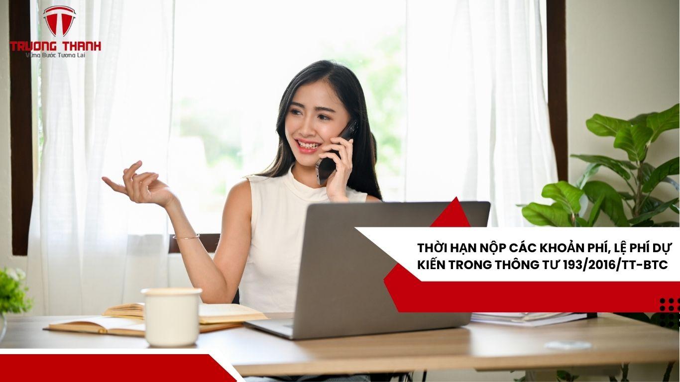 Thời hạn nộp các khoản phí, lệ phí dự kiến trong Thông tư 193/2016/TT-BTC