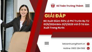 Đề Xuất Giảm 50% Lệ Phí Trước Bạ Từ 01/8/2024 Đến 31/1/2025 Với Ô Tô Sản Xuất Trong Nước